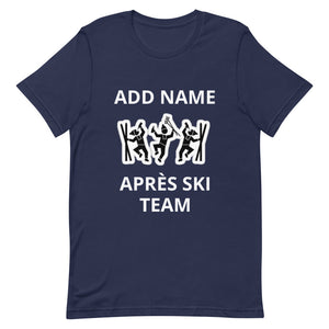 Short-Sleeve Unisex T-Shirt PERSONALIZED TEAM NAME apres ski