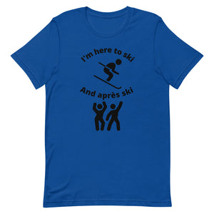 Short-Sleeve Unisex T-Shirt Here To Ski