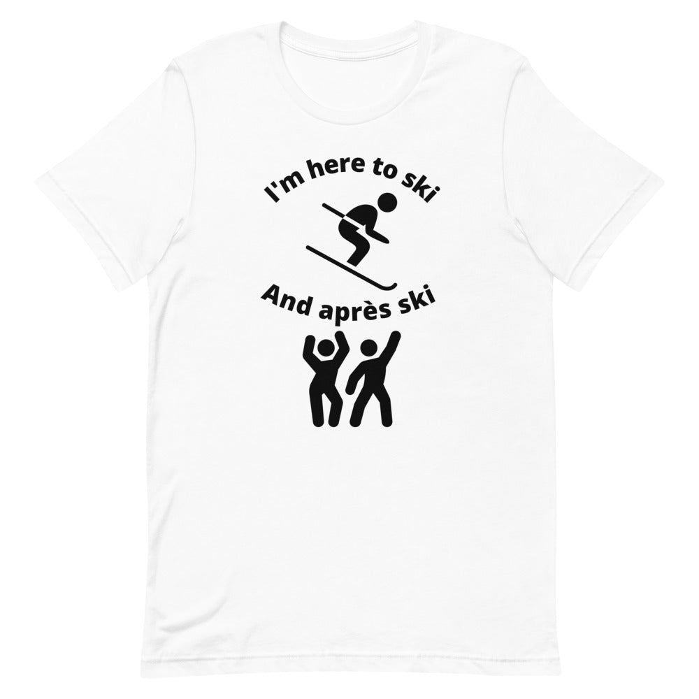 Short-Sleeve Unisex T-Shirt Here To Ski